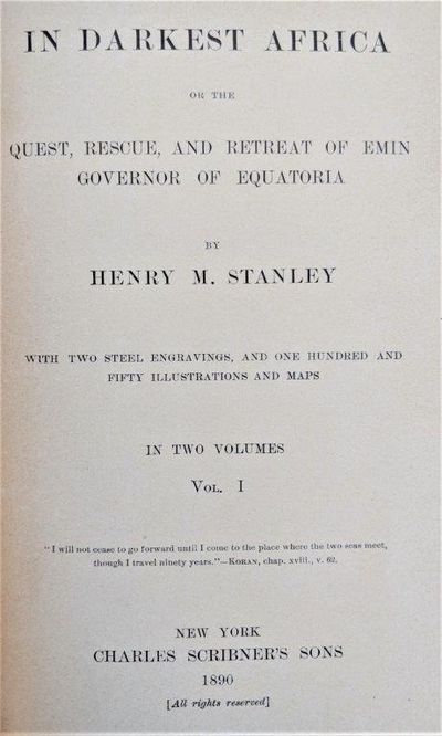 Image for In Darkest Africa or the Quest, Rescue, and Retreat of Emin Governor of Equatoria. 2 volumes.