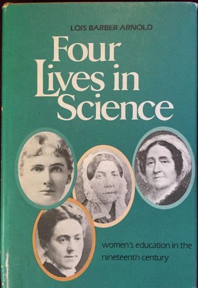 Image for Four lives in science: women's education in the nineteenth century.