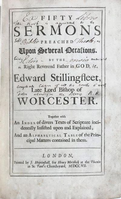 Image for Fifty Sermons Preached Upon Several Occasions. By the Right Reverend Father in God, Edward Stillingfleet, Late Lord Bishop of Worcester. Together with an index of divers texts of scripture incidentally insisted upon and explained; and an Alphabetical Table of the Principle Matters contained in them.