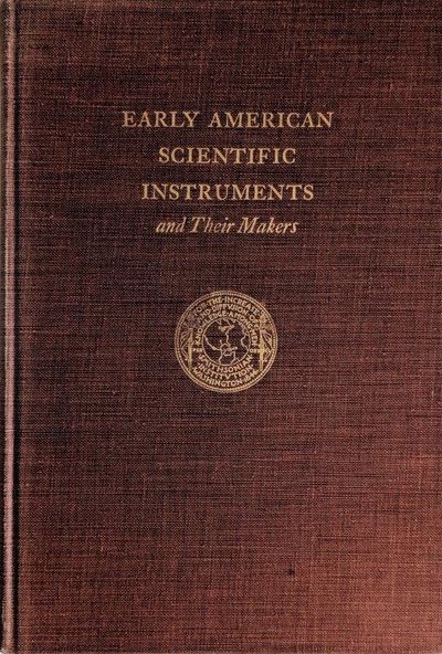 Image for Early American Scientific Instruments and Their Makers.