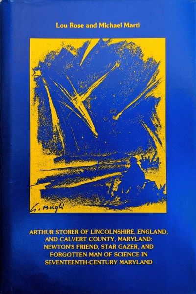 Image for Arthur Storer of Lincolnshire, England, and Calvert County, Maryland: Newton's Friend, Star Gazer, and Forgotten Man of Science in Seventeenth-Century Maryland.
