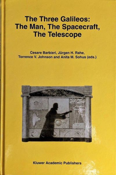 Image for The Three Galileos: The Man, The Spacecraft, The Telescope. Proceedings of the Conference held in Padova, Italy on January 7-10, 1997.