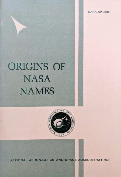 Image for Origins of NASA Names. NASA SP-4402.