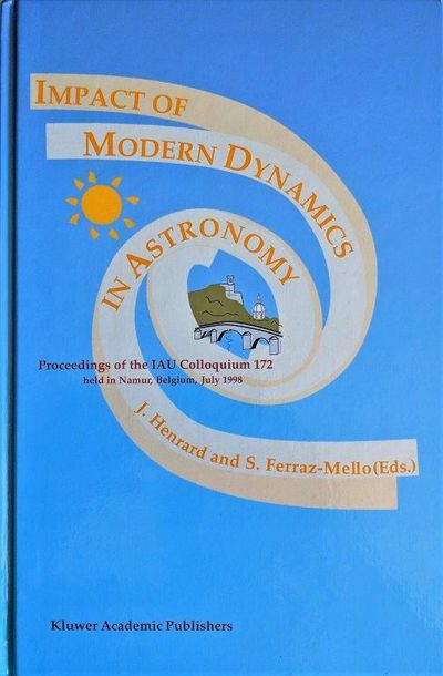 Image for Impact of Modern Dynamics in Astronomy. Proceedings of the IAU Colloquium 172 held in Namur, Belgium, July 1998.