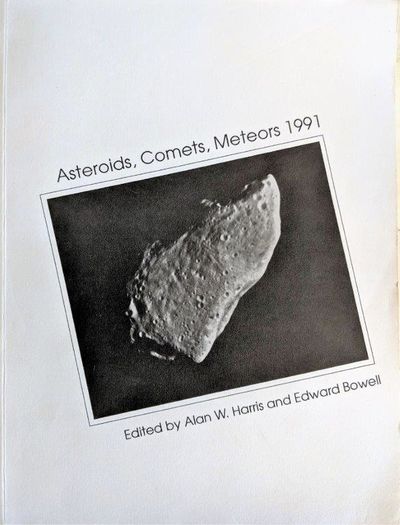 Image for Asteroids, Comets, Meteors 1991. Proceedings of the International Conference Held at Northern Arizona University, Flagstaff, USA, June 24-28, 1991.