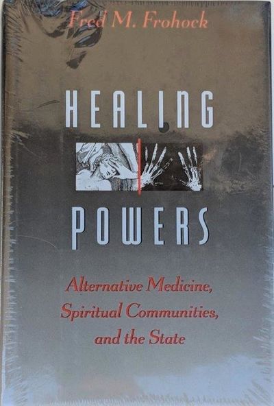Image for Healing Powers: Alternative Medicine, Spiritual Communities, and the State.