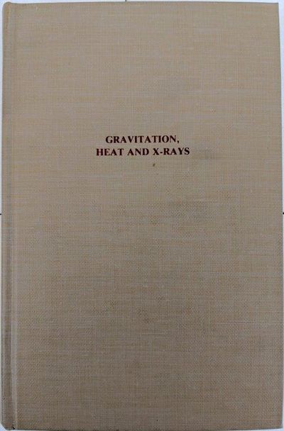 Image for Gravitation, Heat and X-Rays.