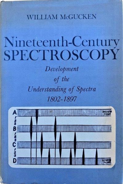 Image for Nineteenth-Century Spectroscopy: development of the understanding of spectra, 1802-1897.