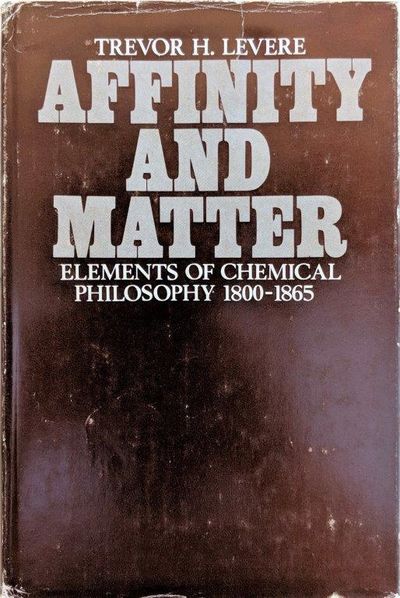 Image for Affinity and Matter: Elements of Chemical Philosophy 1800-1865.