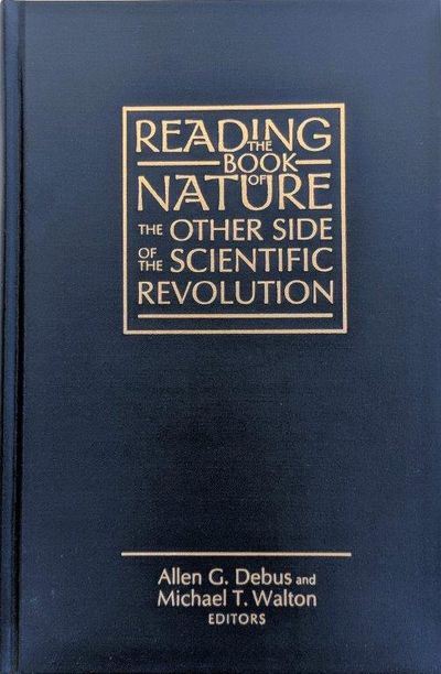Image for Reading the Book of Nature; the other side of the scientific revolution.