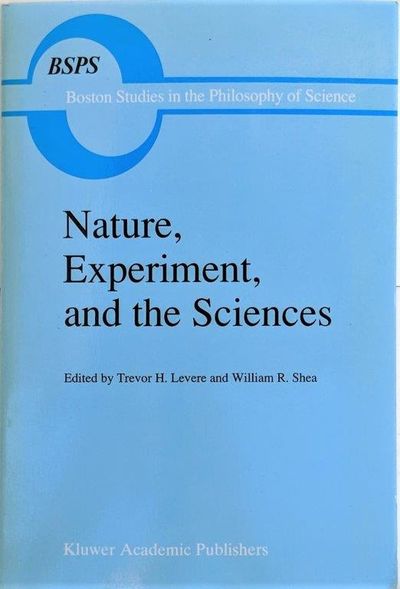 Image for Nature, Experiment, and the Sciences: Essays on Galileo and the History of Science in Honour of Stillman Drake.