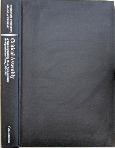 Image for Critical Assembly: A Technical History of Los Alamos During the Oppenheimer Years, 1943 1945.