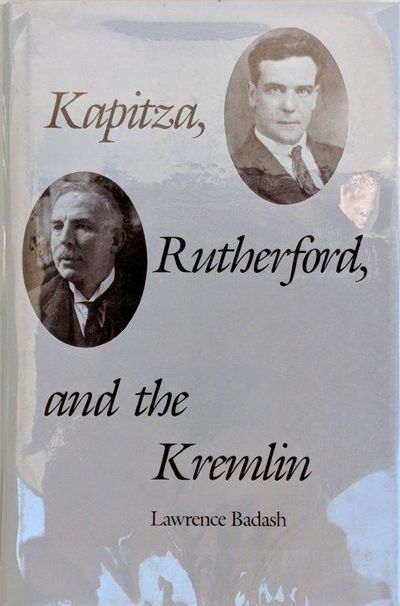 Image for Kapitza, Rutherford, and the Kremlin.