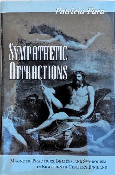 Image for Sympathetic Attractions: Magnetic Practices, Beliefs, and Symbolism in Eighteenth-Century England.
