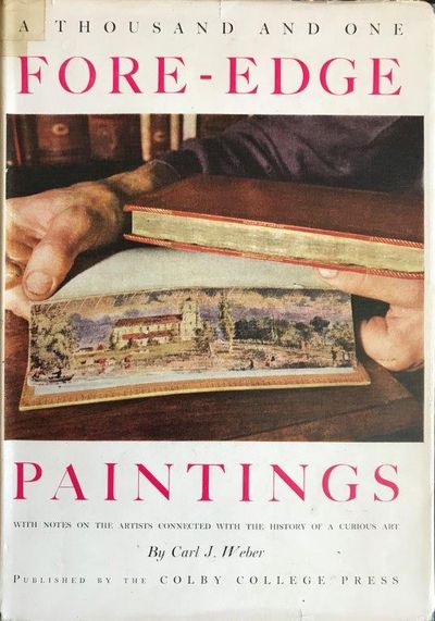 Image for A Thousand and One Fore-Edge Paintings. With Notes on the Artists, Bookbinders, Publishers, and Other Men and Women Connected with the History of a Curious Art.