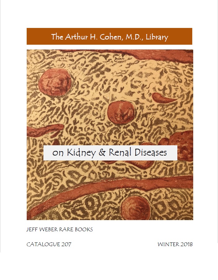 Catalogue 207: Medical Classics and the Library of Arthur H. Cohen, MD: Kidney, Urology, Pathology, Bright's Disease