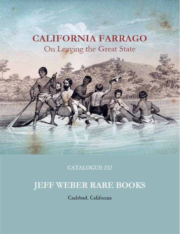 CATALOGUE 232: CALIFORNIA FARRAGO; On Leaving the Great State