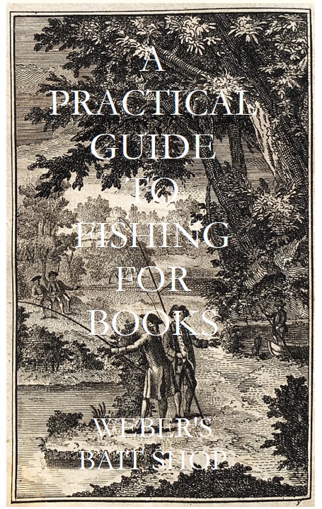 CATALOGUE 244: A PRACTICAL GUIDE TO FISHING FOR BOOKS: Selected Books from the Libraries of Three Scholars in the History of Science: Michael J. Crowe, Roger Hahn. Barbara Reeves