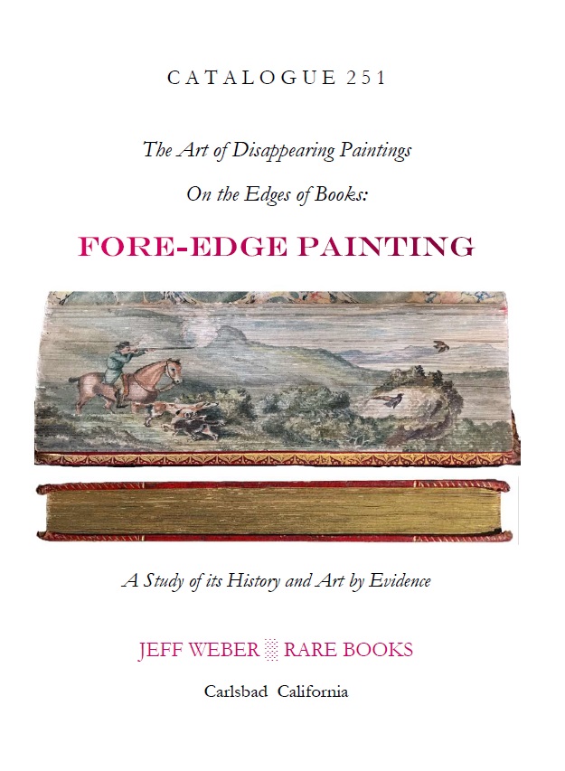 CATALOGUE 251: The Art of Disappearing Paintings On the Edges of Books: FORE-EDGE PAINTING: A Study of its History and Art by Evidence